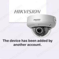 Hikvision message the device has already been added by another account