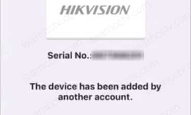 Hikvision message the device has already been added by another account