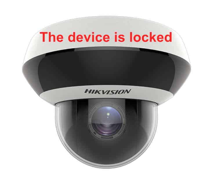 Hikvision the device is locked