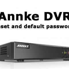 How to reset Annke DVR and use default password