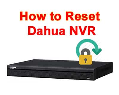 How to reset Dahua NVR