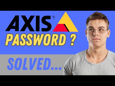 Axis Camera Default Password [WATCH ME FIXING IT]