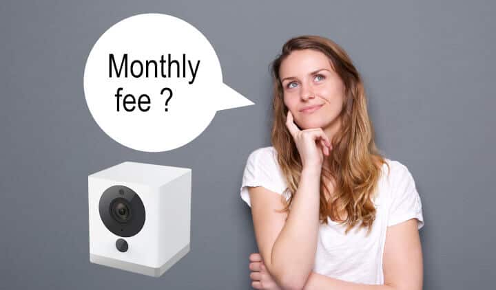 monthly fee for the Wyze Cam