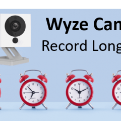 How to Make the Wyze Cam Record Longer