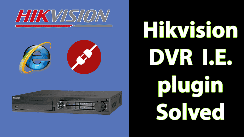 Hikvision DVR IE plugin solved